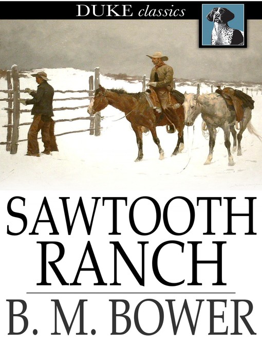 Titeldetails für Sawtooth Ranch nach B. M. Bower - Verfügbar